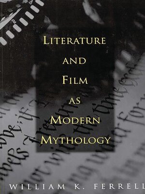 cover image of Literature and Film as Modern Mythology